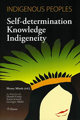 Indigenous Peoples: Self-determination Knowledge Indigeneity