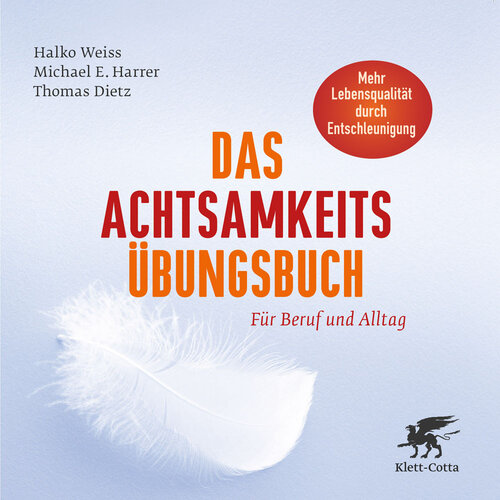 Das Achtsamkeits-Übungsbuch Für Beruf und Alltag