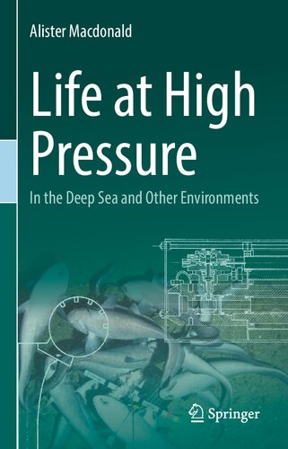 Life at High Pressure: In the Deep Sea and Other Environments