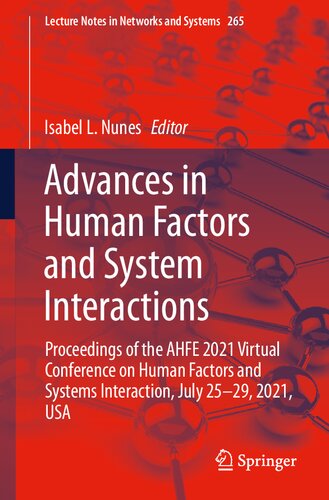 Advances in Human Factors and System Interactions: Proceedings of the AHFE 2021 Virtual Conference on Human Factors and Systems Interaction, July 25-29 2021, USA