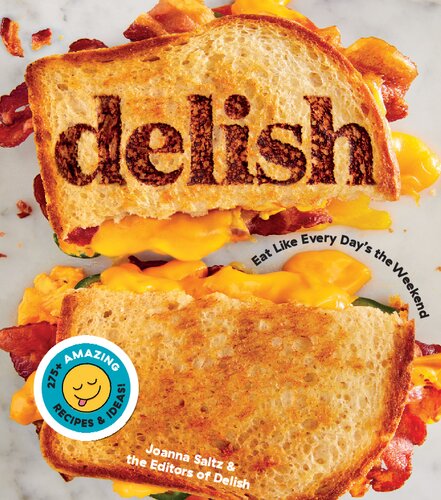 Delish: Eat Like Every Day’s the Weekend