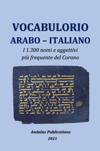 Vocabulorio arabo – italiano I 1.300 nomi e aggettivi più frequenti nel Corano
