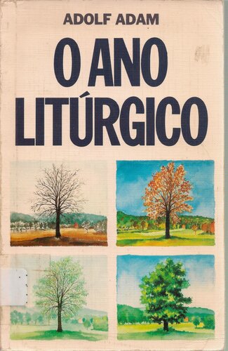 O ano litúrgico: sua história e seu significado segundo a renovação litúrgica