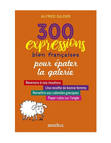 300 expressions bien françaises pour épater la galerie