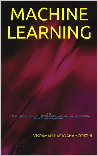 MACHINE LEARNING: For BE/B.TECH/BCA/MCA/ME/M.TECH/Diploma/B.Sc/M.Sc/BBA/MBA/Competitive Exams & Knowledge Seekers