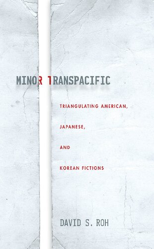 Minor Transpacific: Triangulating American, Japanese, and Korean Fictions