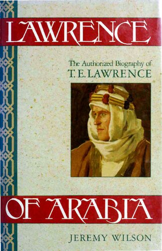 Lawrence of Arabia: The Authorized Biography of T.E. Lawrence