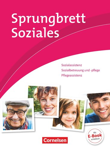 Sprungbrett Soziales - Sozialassisten/in - Neubearbeitung- Sozial- und Pflegeassistenz: Schülerbuch