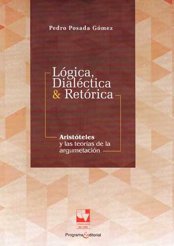 Lógica, dialéctica y retórica : Aristóteles y las teorías de la argumentación