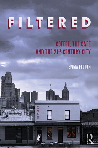 Filtered: Coffee, the Café  and the 21st-Century City