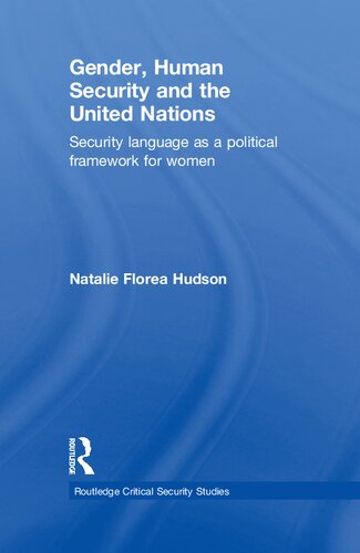 Gender, Human Security and the United Nations: Security Language as a Political Framework for Women