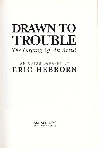 Drawn to trouble: The forging of an artist : an autobiography