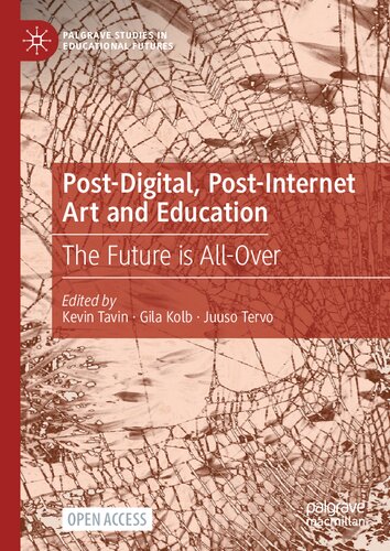 Post-Digital, Post-Internet Art and Education: The Future is All-Over