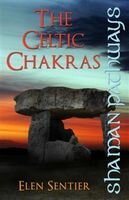 Shaman Pathways: The Celtic Chakras