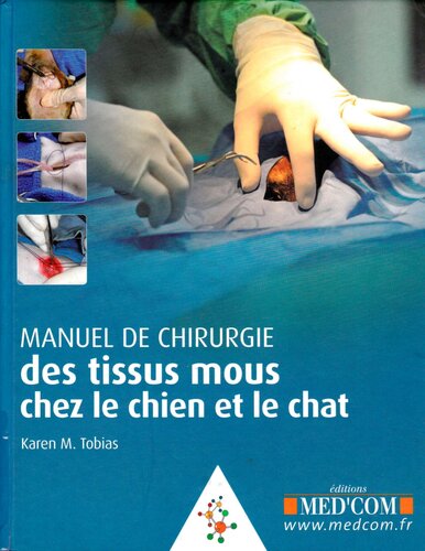 Manuel de chirurgie des tissus mous chez le chien et le chat