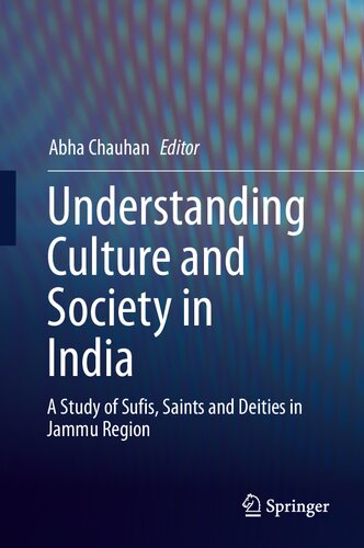 Understanding Culture and Society in India: A Study of Sufis, Saints and Deities in Jammu Region