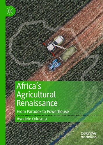 Africa's Agricultural Renaissance: From Paradox to Powerhouse