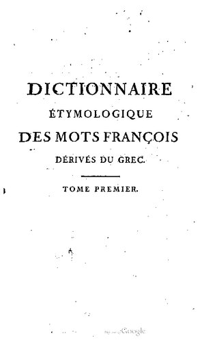 Dictionnaire étymologique des mots françois dérivés du grec