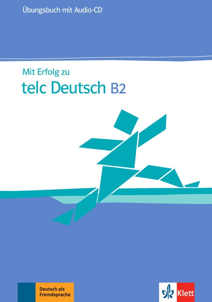 MIT Erfolg Zu Telc Deutsch B2 - Zertifikat Deutsch Plus: Übungsbuch (German Edition)