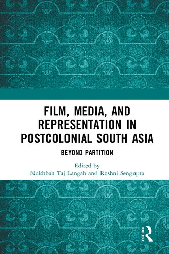 Film, Media, and Representation in Postcolonial South Asia: Beyond Partition