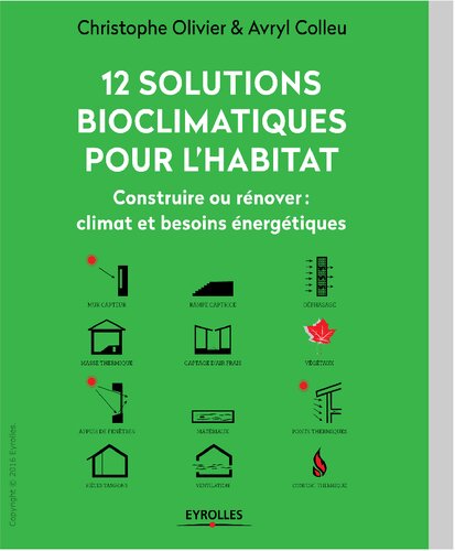 12 solutions bioclimatiques pour l'habitat : construire ou rénover, climat et besoins énergétiques