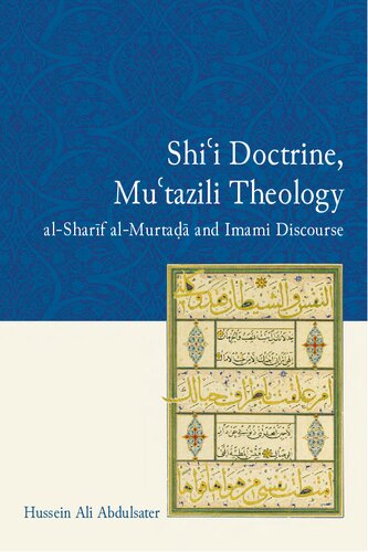 Shi'i Doctrine, Mu'tazili Theology: Al-Sharif Al-Murtada and Imami Discourse