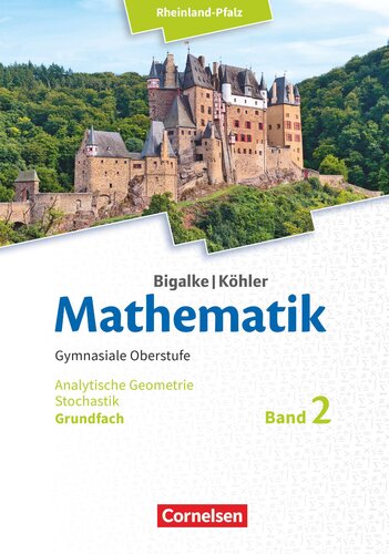 Mathematik Sekundarstufe II - Rheinland-Pfalz Grundfach Band 2 - Analytische Geometrie, Stochastik: Schuelerbuch. 11.-13. Schuljahr