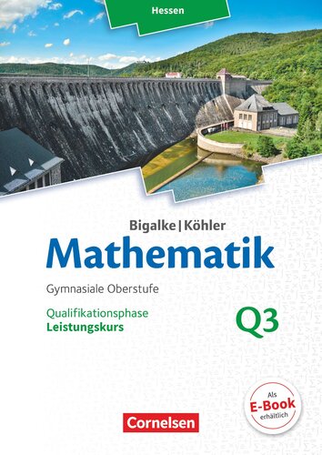 Mathematik Leistungskurs 3. Halbjahrk - Hessen - Band Q3: Schuelerbuch