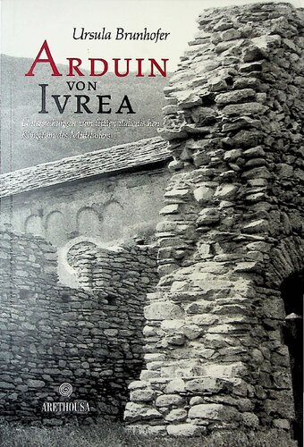 Arduin von Ivrea und seine Anhänger Untersuchungen zum letzten italienischen Königtum des Mittelalters