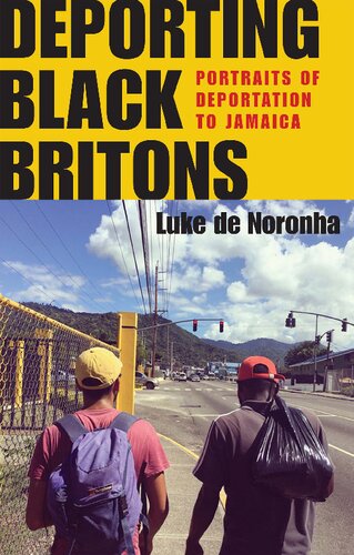 Deporting Black Britons: Portraits of deportation to Jamaica