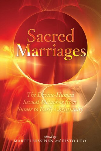 Sacred Marriages: The Divine-Human Sexual Metaphor from Sumer to Early Christianity