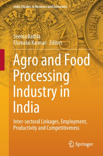 Agro and Food Processing Industry in India: Inter-sectoral Linkages, Employment, Productivity and Competitiveness