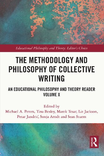 The Methodology and Philosophy of Collective Writing: An Educational Philosophy and Theory Reader Volume X