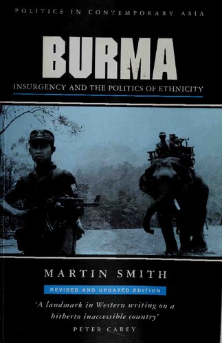 Burma: Insurgency and the Politics of Ethnicity