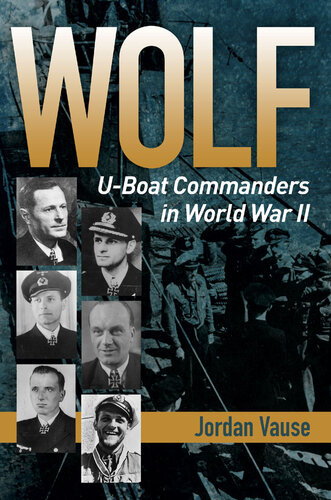 Wolf: U-boat Commanders in World War II