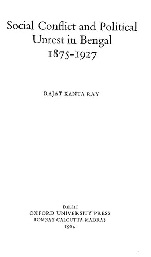 Social Conflict and Political Unrest in Bengal 1875-1927