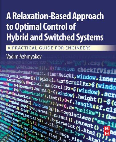 A Relaxation-Based Approach to Optimal Control of Hybrid and Switched Systems: A Practical Guide for Engineers