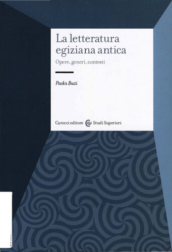 La letteratura egiziana antica. Opere, generi, contesti