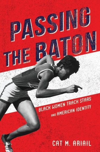 Passing the Baton: Black Women Track Stars and American Identity