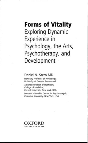 Forms of Vitality: Exploring Dynamic Experience in Psychology, the Arts, Psychotherapy, and Development