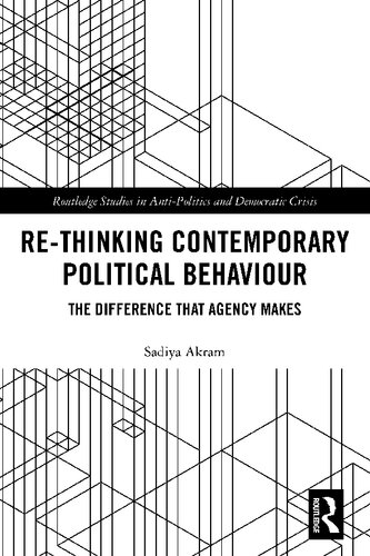 Re-thinking Contemporary Political Behaviour: The Difference that Agency Makes
