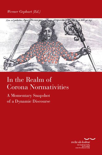 In the Realm of Corona Normativities: A Momentary Snapshot of a Dynamic Discourse (Recht als Kultur Bd. 23)