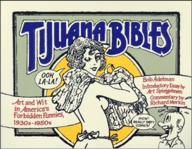 Tijuana Bibles : Art and Wit in America's Forbidden Funnies, 1930s-1950s