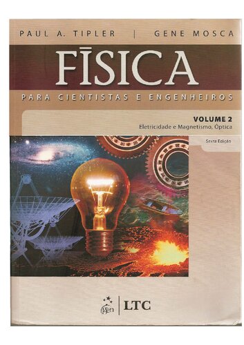 Física Para Cientistas e Engenheiros. Eletricidade e Magnetismo, Óptica - Volume 2