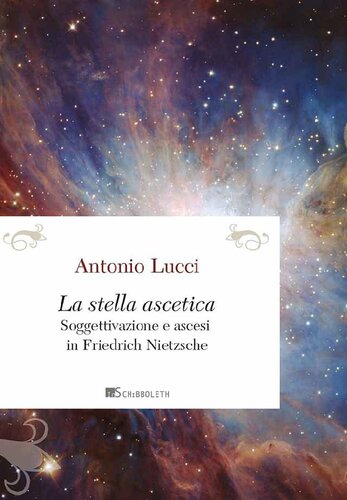 La stella ascetica. Soggettivazione e ascesi in Friedrich Nietzsche