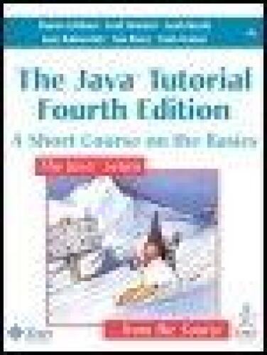 The Java Tutorial: A Short Course on the Basics