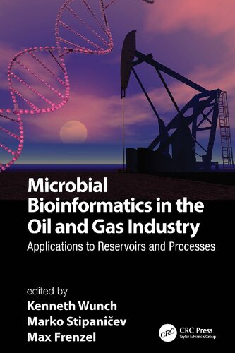 Microbial Bioinformatics in the Oil and Gas Industry: Applications to Reservoirs and Processes (Microbes, Materials, and the Engineered Environment)