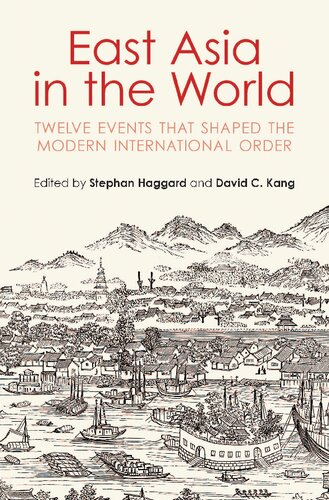 East Asia in the World: Twelve Events That Shaped the Modern International Order