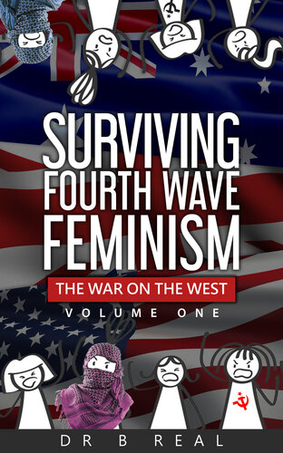 Surviving Fourth Wave Feminism: The War on the West (Volume 1)