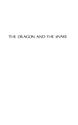 The Dragon & The Snake: An American Account Of The Turmoil In China, 1976 1977